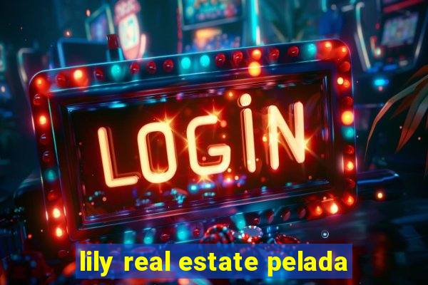 lily real estate pelada